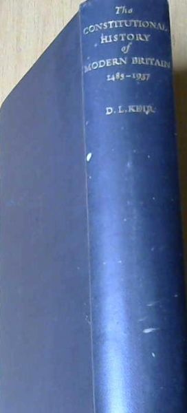 The Constitutional History Of Modern Britain 1485-1937