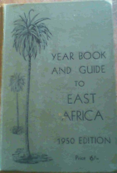 The Year Book and Guide to East Africa 1950