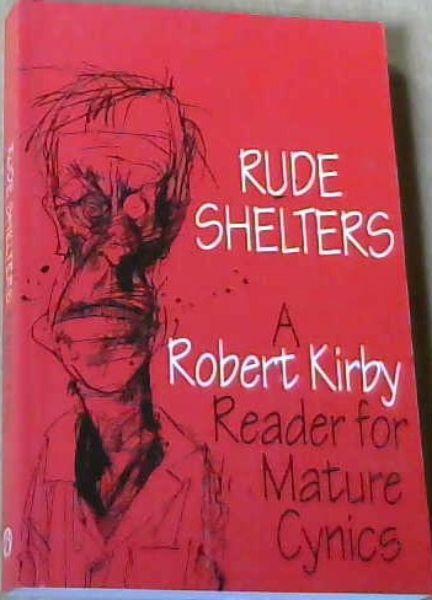 Rude Shelters: A Robert Kirby Reader for Mature Cynics