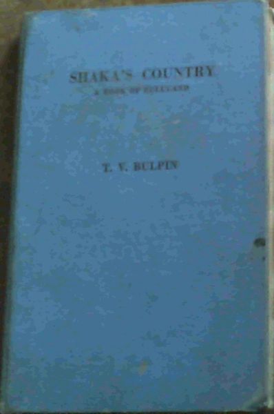 Shaka's Country- A Book Of Zululand