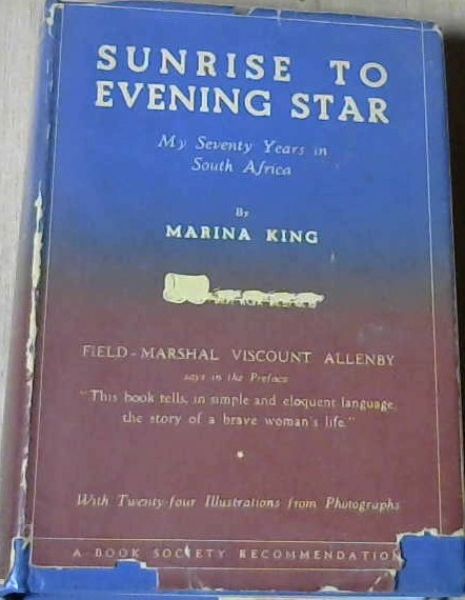 Sunrise To Evening Star: My seventy years in South Africa