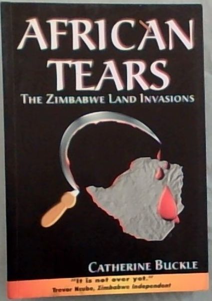 African Tears: The Zimbabwe Land Invasions