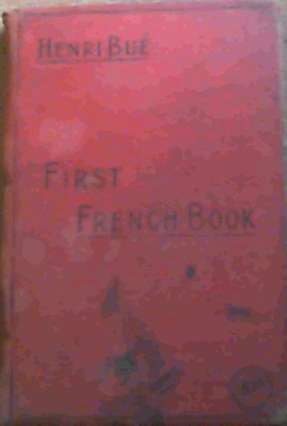 The First French Book- Grammar,Conversation & Translation