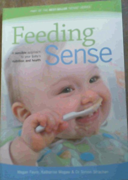 Feeding Sense- A sensible approach to your baby's nutrition and health