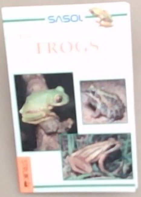 Sasol Frogs of Southern Africa: A First Field Guide