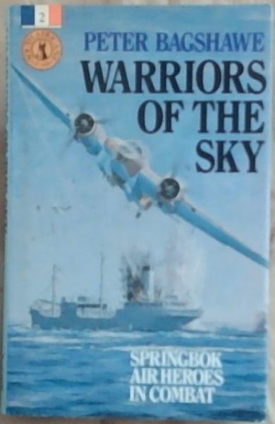 Warriors of the Sky: Springbok Air Heroes in Combat