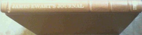 James Ewart's Journal Covering His Stay at the Cape of Good Hope (1811 - 1814) & His Part in the Expedition to Florida and New Orleans (1814 - 1815)