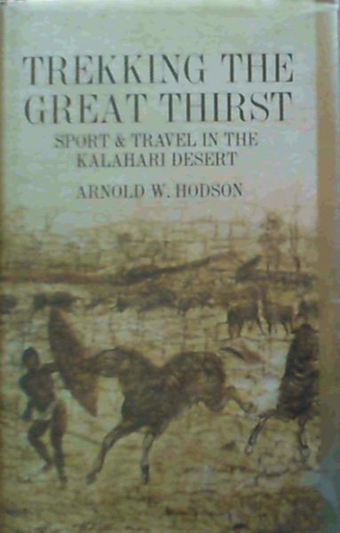 Trekking The Great Thirst Sport & Travel In the Kalahari Desert