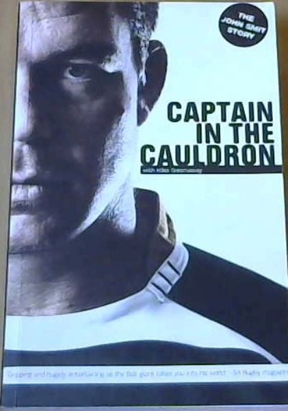 Captain in Cauldron : The John Smit Story