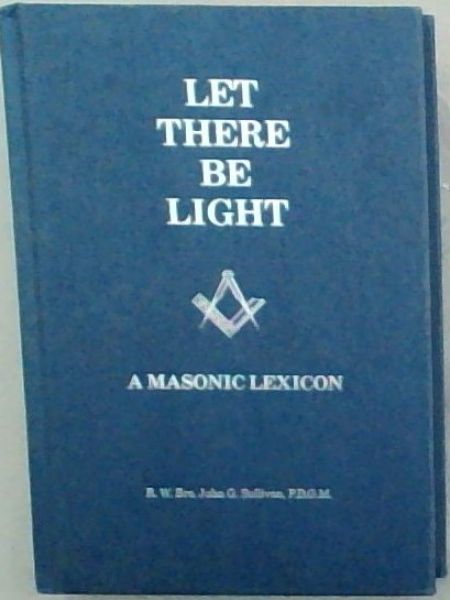 Let There Be Light- A Masonic Lexicon