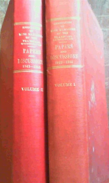 Association of Mine Managers of the Transvaal Papers and Discussions 1942 - 1945 Volume I & II