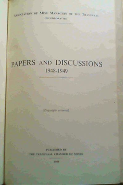 Association of Mine Managers of the Transvaal Papers and Discussions 1948 - 1949