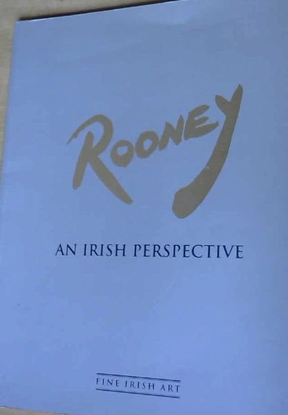 Rooney : an Irish Perspective
