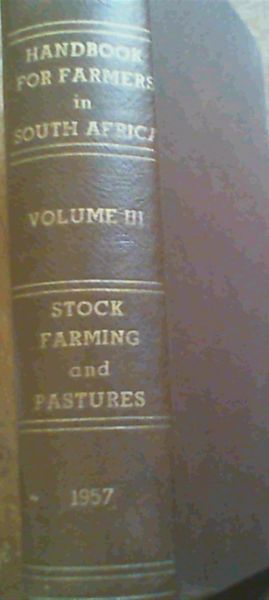 Handbook For Farmers In South Africa Vol. lll Stock Farming & Pastures