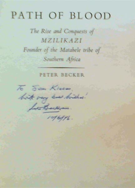 Path of Blood; The Rise & Conquests Of Mzilikazi Founder Of The Matabele