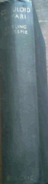 Celluloid Safari : Filming Big Game From Cape to Cairo