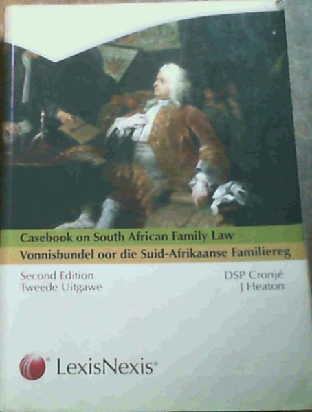 Casebook on South African Family Law; Vonnisbundel oor die Suid- Afrikaanse Familiereg