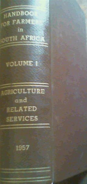 Handbook For Farmers in South Africa Vol 1 Agriculture & Related Services 1957