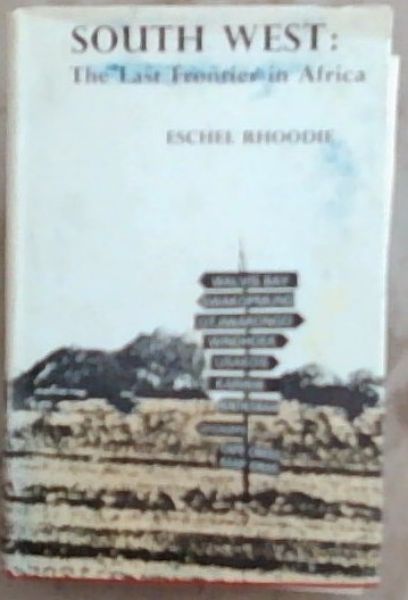 Image for South West; The Last Frontier in Africa South West; The Last Frontier in Africa