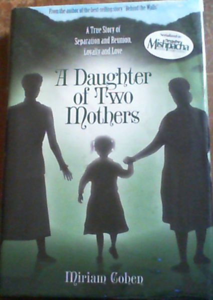 A Daughter of Two Mothers: A True Story of Separation and Reunion, Loyalty and Love