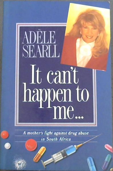 It can't happen to me.A mother's fight against drug abuse in South Africa