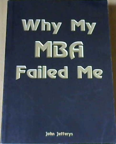 Why My MBA Failed Me