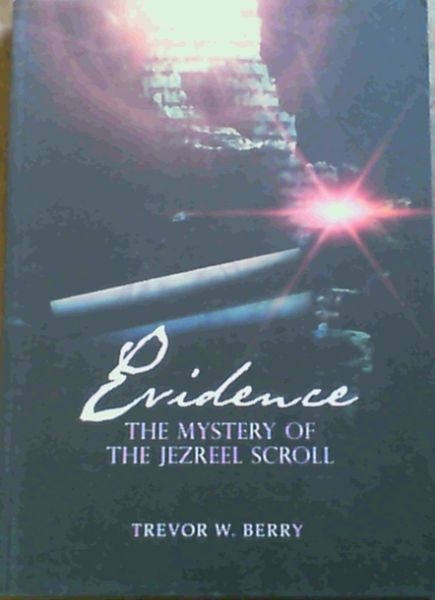 Evidence; The Mystery Of The Jezreel Scroll