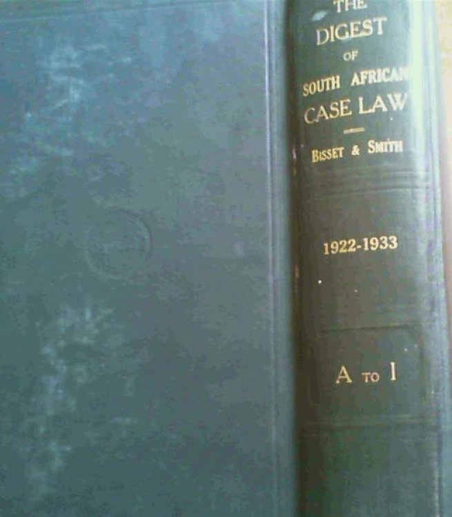 The Digest Of South African Case Law Vol.1 A-L