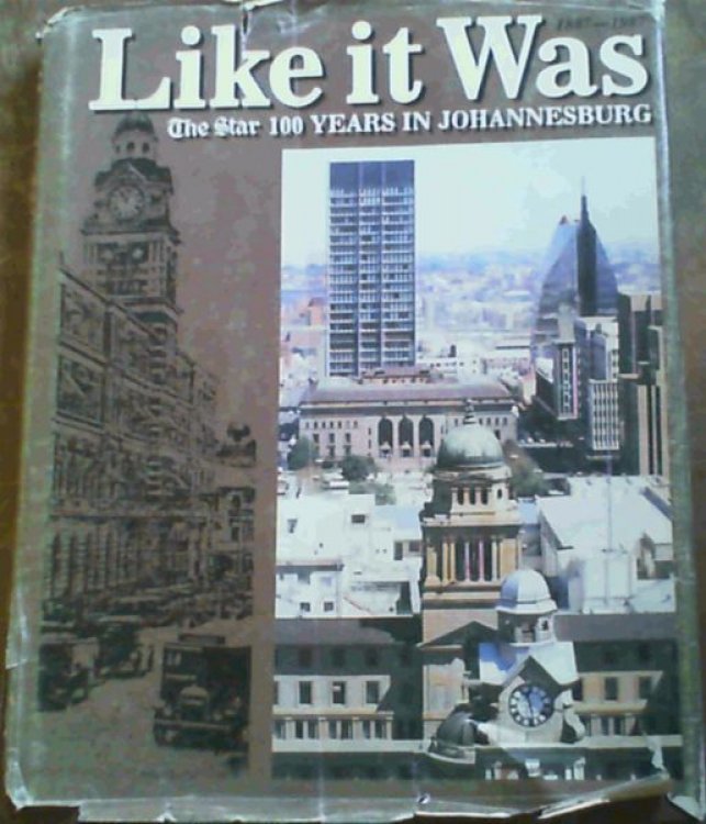Like It Was: The Star 100 Years in Johannesburg