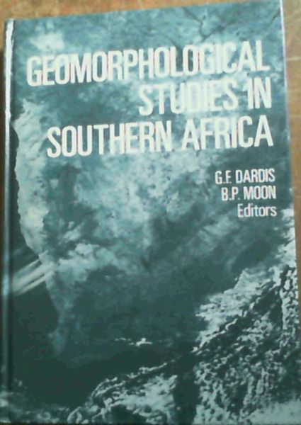 Geomorphological Studies in Southern Africa: Proceedings of the Symposium, Transkei, 8-11 April 1988