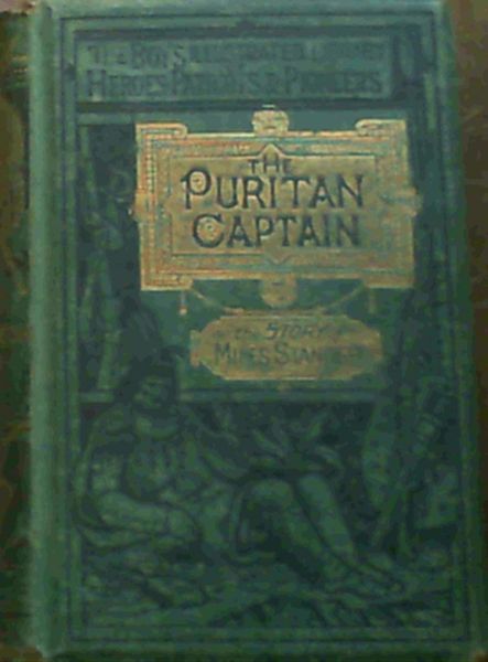 The Puritan Captain ; or, the Story of Miles Standish