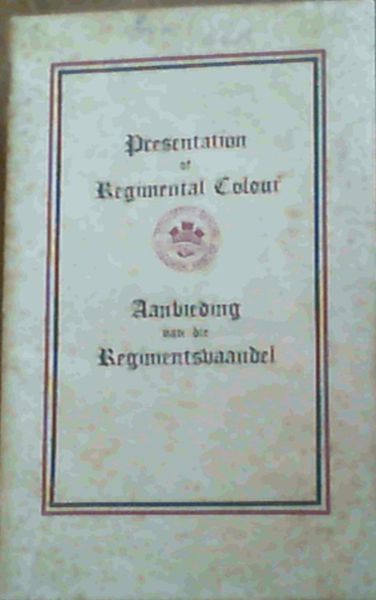 Presentation of Regimental Colour- Aanbieding Van Die Regiments-Vaandel