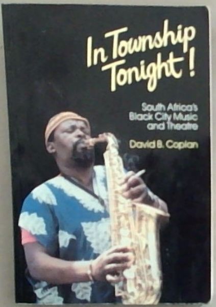 In Township Tonight: South Africa's Black City Music and Theatre