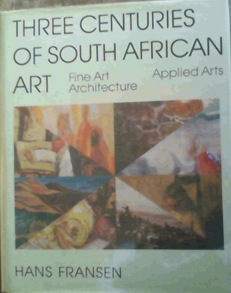 Three Centuries of South African Art; Fine Art; Architecture & Applied Arts