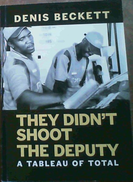 They Didn't Shoot The Deputy; A Tableau Of Total