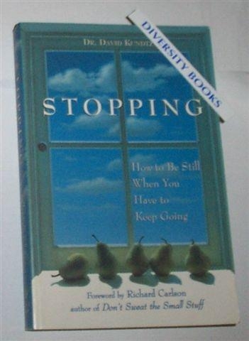 STOPPING: How to be Still When You Have to Keep Going