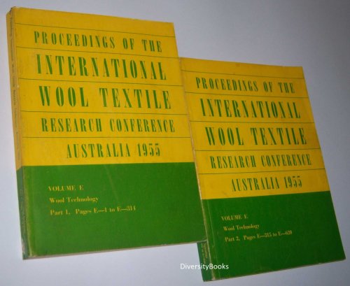 PROCEEDINGS OF THE INTERNATIONAL WOOL TEXTILE RESEARCH CONFERENCE AUSTRALIA 1955. VOL. E, Wool Technology Parts 1and 2