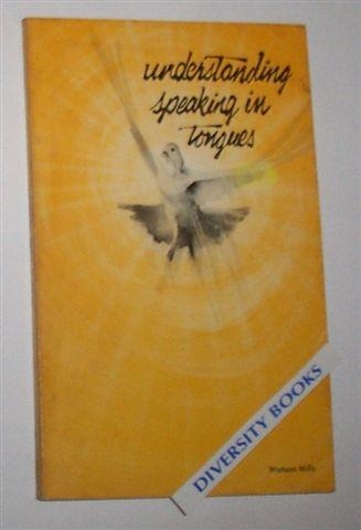 UNDERSTANDING SPEAKING IN TONGUES