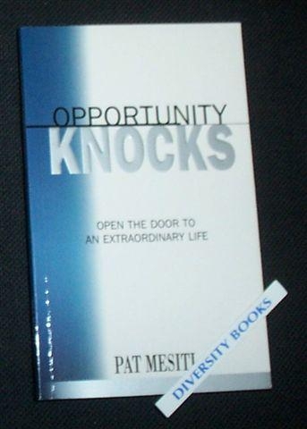 OPPORTUNITY KNOCKS: Open the Door to an Extraordinary Life