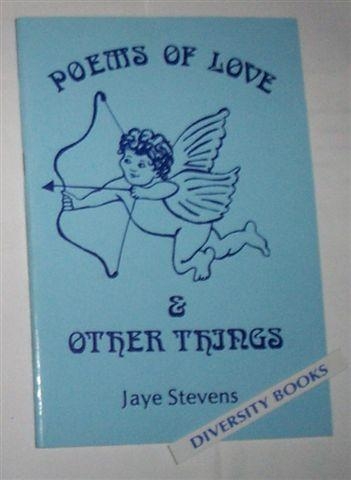 POEMS OF LOVE & OTHER THINGS