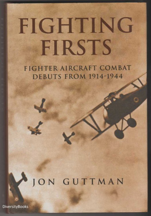 FIGHTING FIRSTS: Fighter Aircraft Combat Debuts from 1914-1944