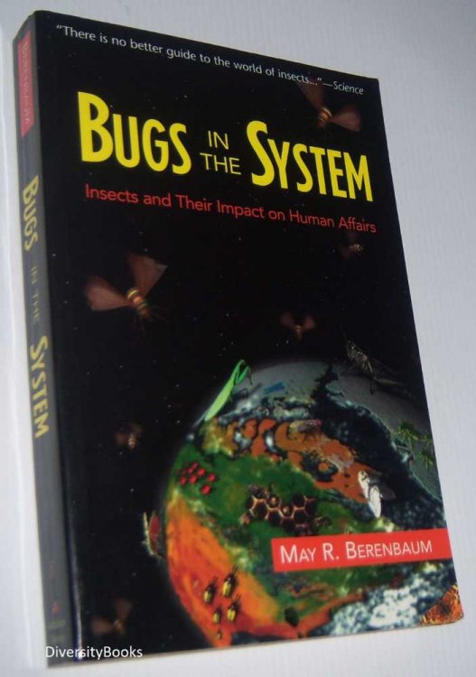 BUGS IN THE SYSTEM: Insects and Their Impact on Human Affairs