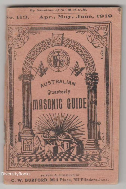 THE AUSTRALIAN QUARTERLY MASONIC GUIDE:April, May and June 1919