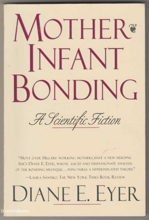 MOTHER-INFANT BONDING: A Scientific Fiction