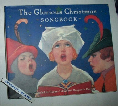 THE GLORIOUS CHRISTMAS SONGBOOK: A Classic Illustrated Edition