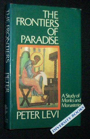 THE FRONTIERS OF PARADISE: A Study of Monks and Monasteries