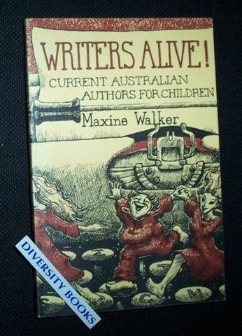 WRITERS ALIVE! Current Australian Authors for Children