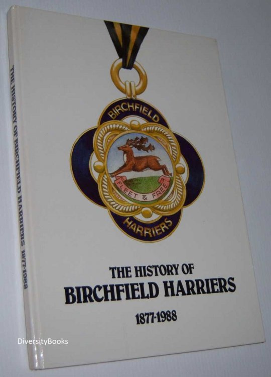 THE HISTORY OF BIRCHFIELD HARRIERS 1877-1988
