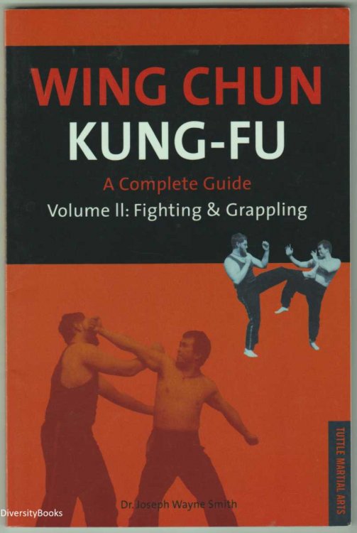WING CHUN KUNG-FU. Volume Two: Fighting and Grappling