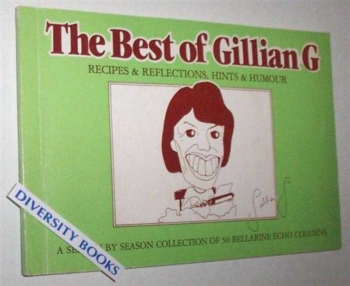 THE BEST OF GILLIAN G.:Recipes and Reflections, Hints and Humour. (Signed Copy)